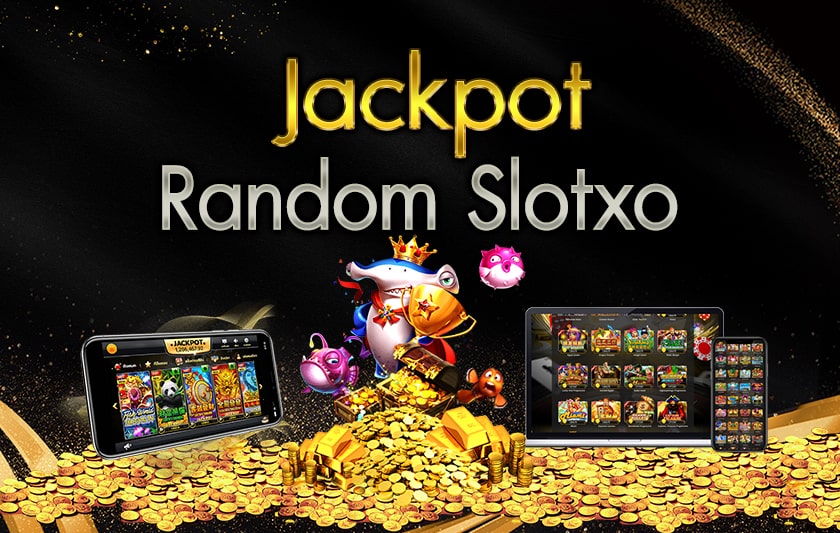 RANDOM JACKPOT คือ อะไร - SLOTXO.SLOT-GAMING.NET